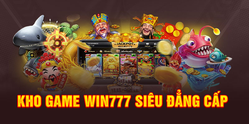 Các siêu phẩm cá cược tại win777