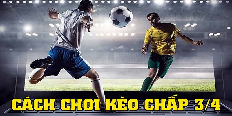 Ví dụ chi tiết cách đọc 0.75 kèo bóng đá