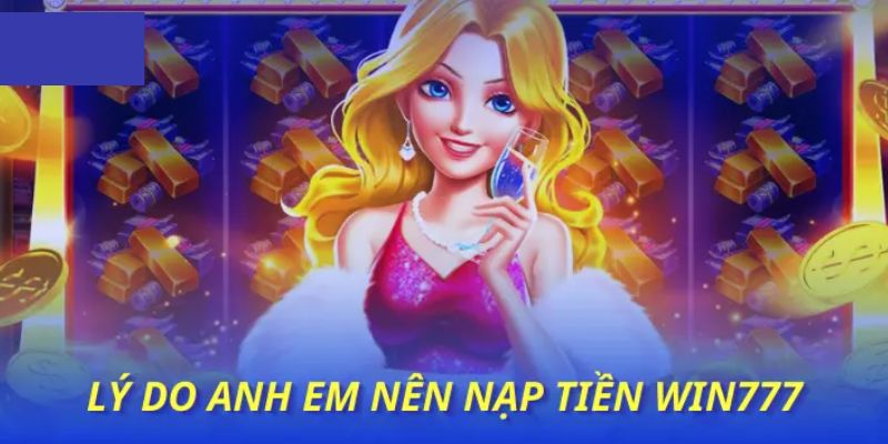 FAQ: Giải đáp một số câu hỏi thường gặp khi nạp tiền win777