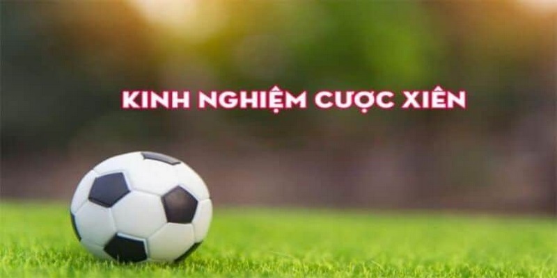 Kinh nghiệm chơi kèo xiên luôn thắng tại win777 